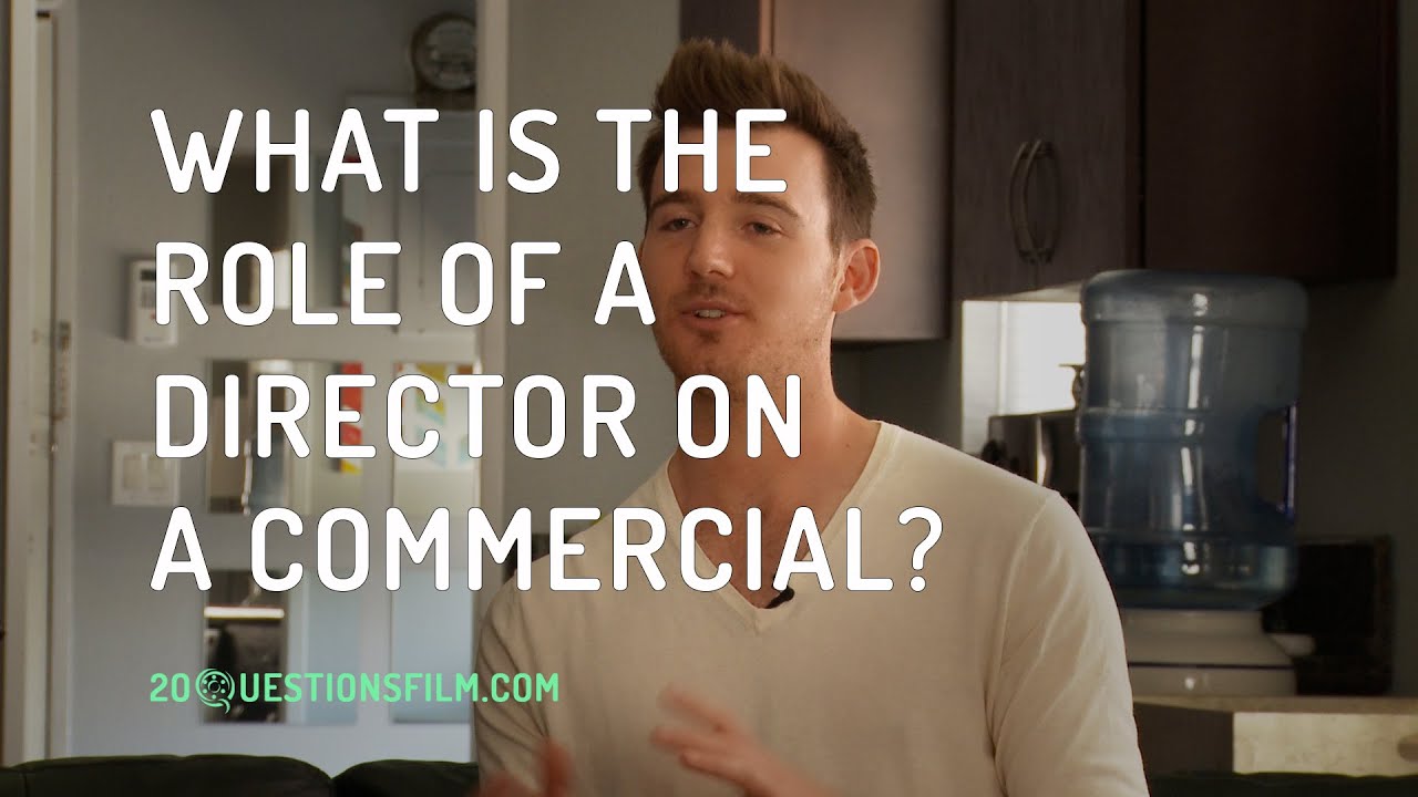 What Is The Role Of A Director On A Commercial?