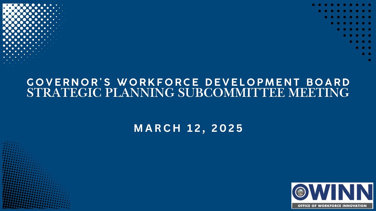 Governor's Workforce Development Board Strategic Planning Subcommittee Meeting &ndash; March 12, 2025
