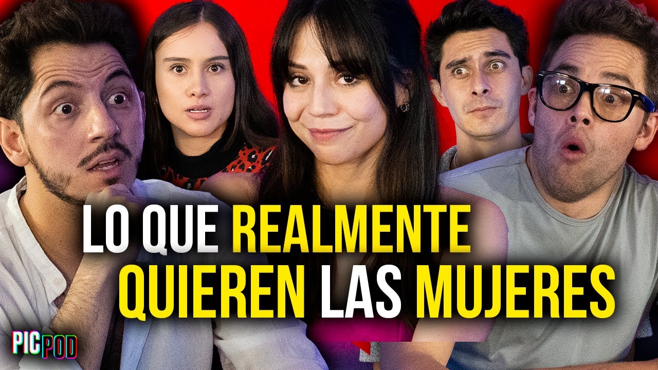 lo que REALMENTE QUIEREN las MUJERES | PIC POD EP. 184 ft. Yurem, Ana Saenz, Pablo Lacadiere y Liz