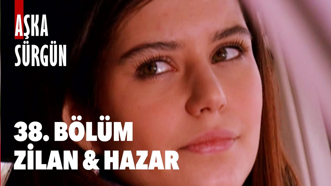 38. Bölümün En Sevilenleri Zilan & Hazar Kolaj - Aşka Sürgün