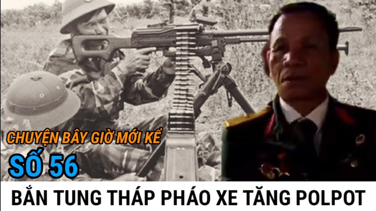 (56) Diệt Khẩu Đại Liên Trên Xe Tăng Địch / TÀ KEO CHIẾN TRƯỜNG K 1979