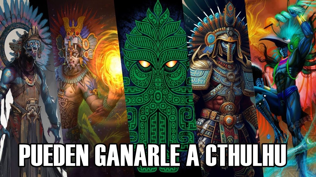 Dioses AZTECAS que pueden Derrotar a CTHULHU (Mexicas)
