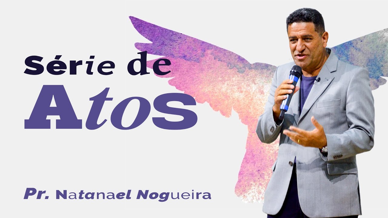 ESTUDO BÍBLICO ATOS 1 - A ASCENSÃO DE JESUS | Pr. NATANAEL NOGUEIRA