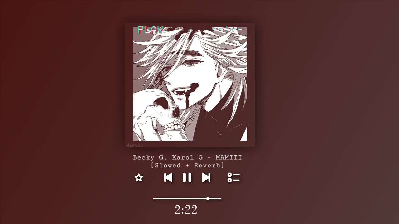 Becky G, Karol G   MAMIII [Slowed + Reverb]