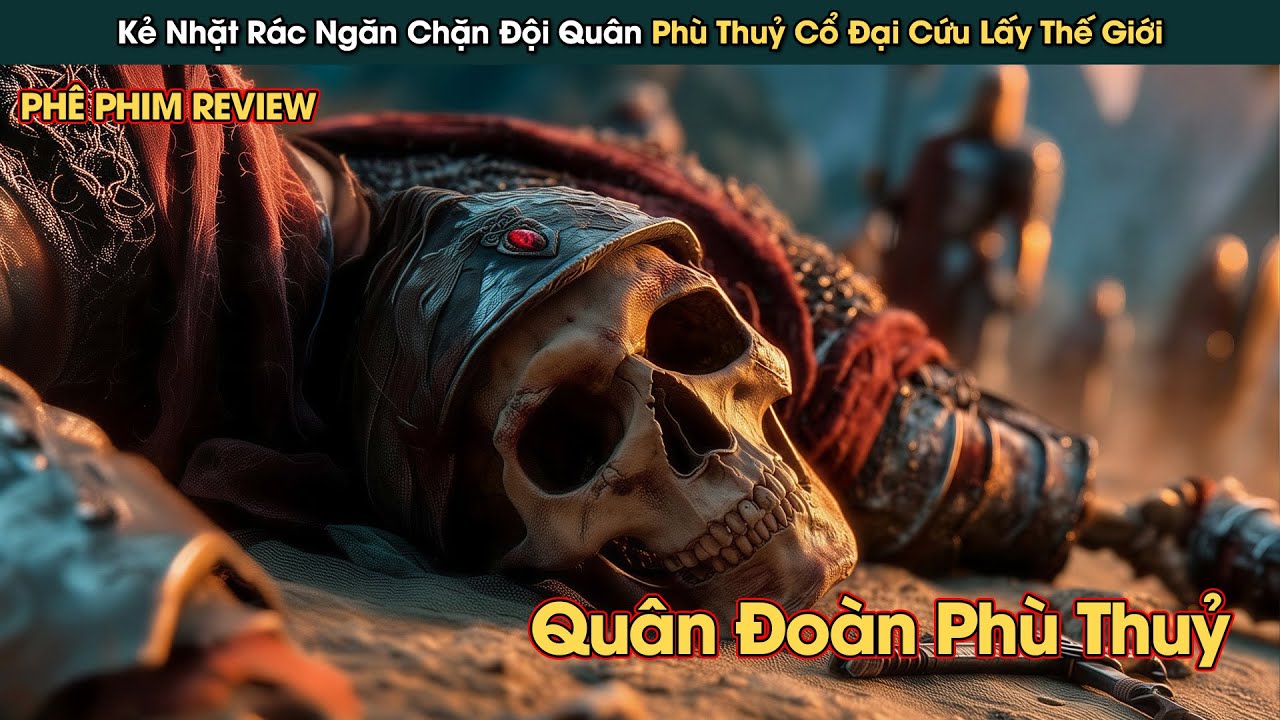Kẻ Nhặt Rác Ngăn Chặn Đội Quân Phù Thuỷ Cổ Đại Cứu Lấy Thế Giới || Phê Phim Review