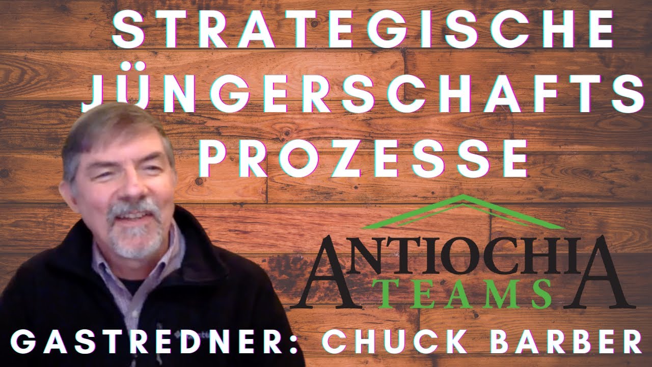 Strategische J&uuml;ngerschaftsprozesse (Mit Gastredner Chuck Barber)