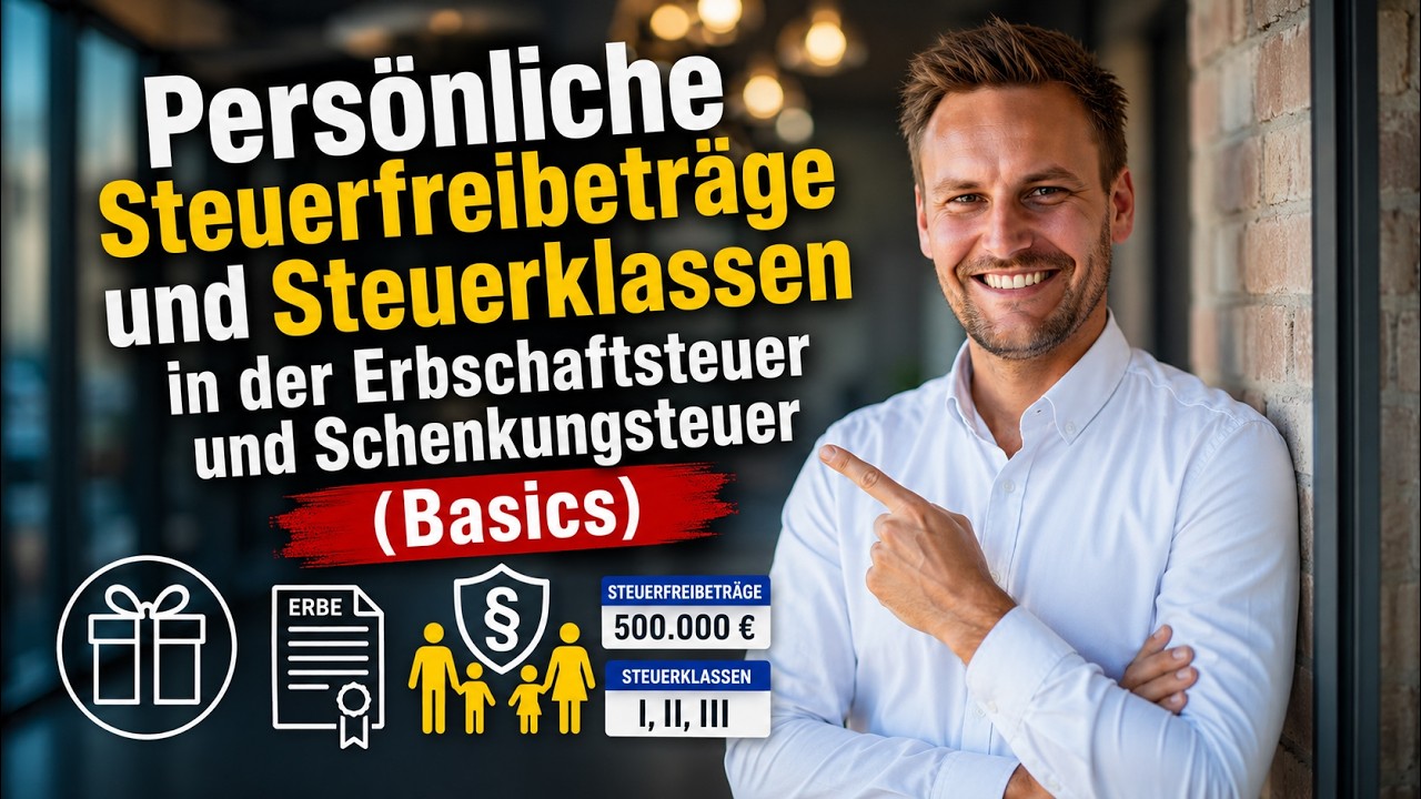 Persönliche Steuerfreibeträge und Steuerklassen in der Erbschaftsteuer und Schenkungsteuer (Basics)