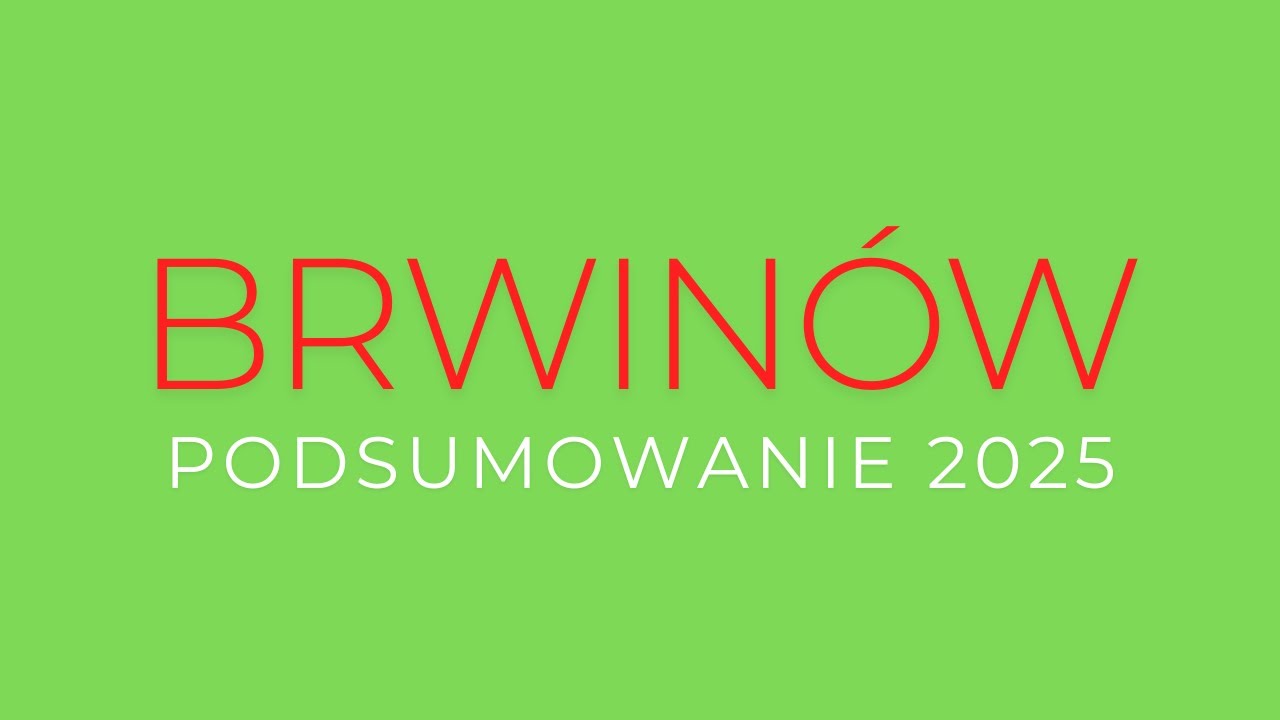 Brwin&oacute;w - podsumowanie 2025 r.