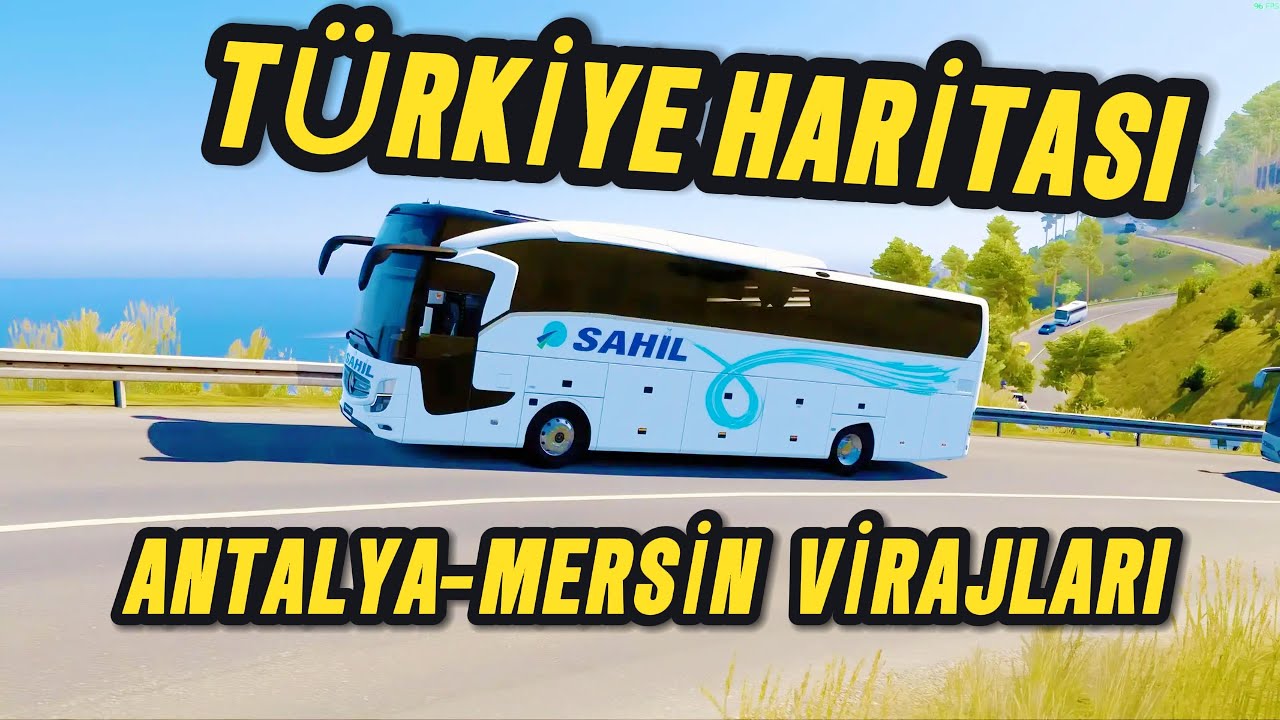 ANTALYA MERSİN VİRAJLARI / TÜRKİYE HARİTASI / ETS2 GAMEPLAY