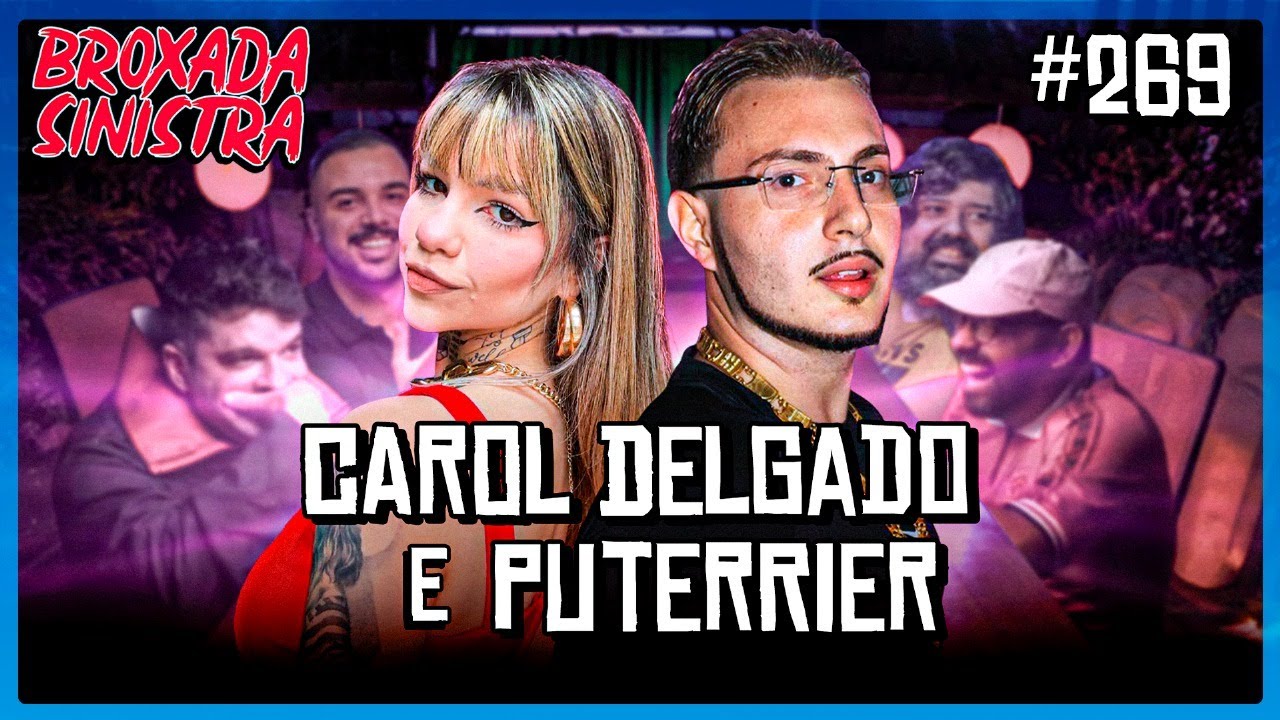 CAROL DELGADO e PUTERRIER vs. TORNOZELEIRA DO BOLSONARO - #269