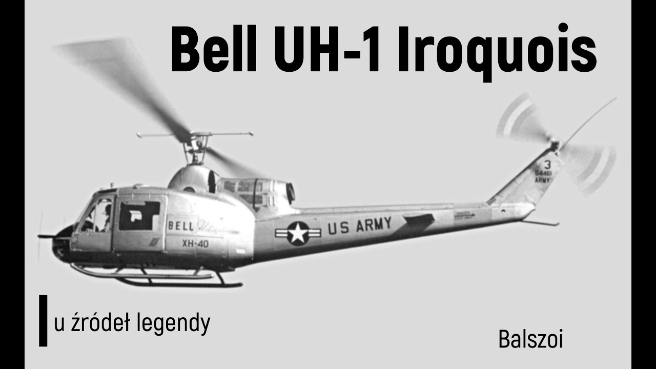 Bell UH-1 Iroquois | u źr&oacute;deł legendy