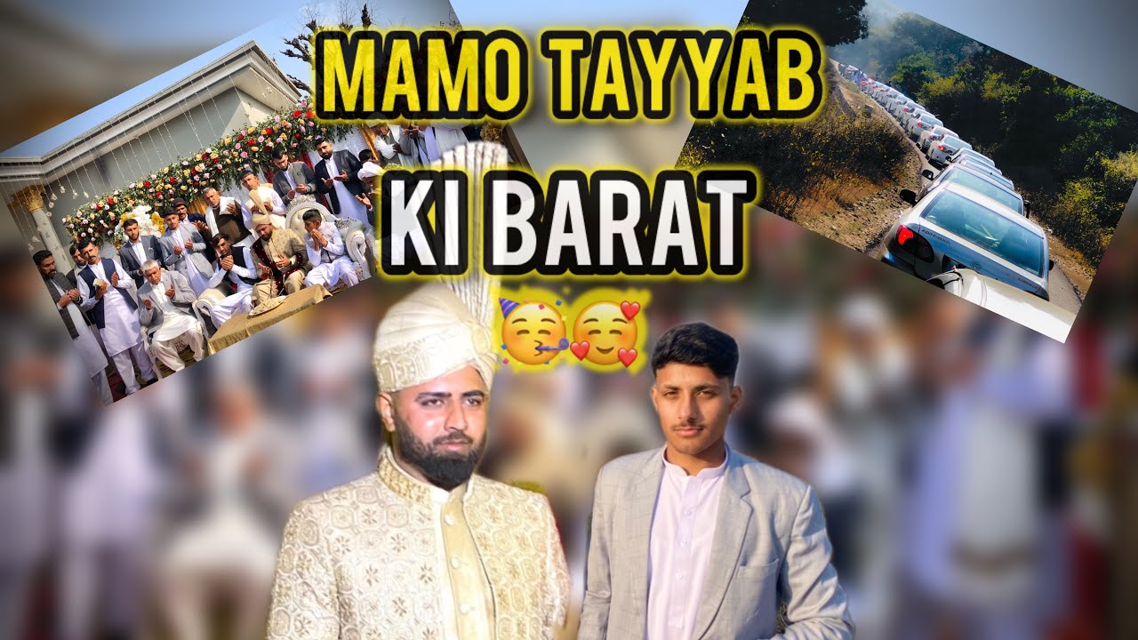 Mamo Tayyab ki Barat🥰❤️