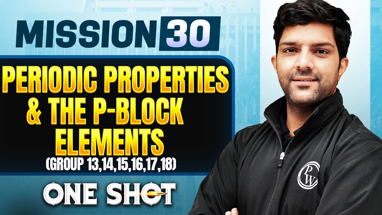 PERIODIC PROPERTIES & THE P-BLOCK ELEMENTS in ONE SHOT || All Concepts, Tricks & PYQs || NEET 2026