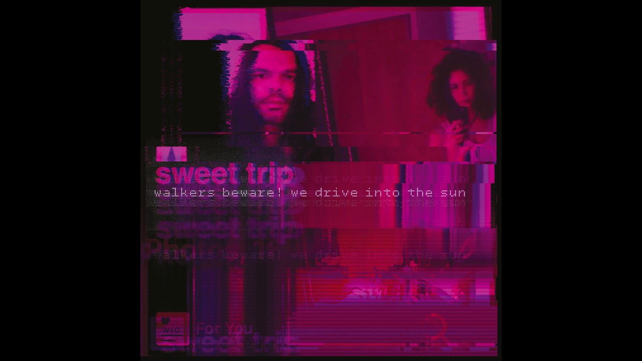 Sweet Trip - Walkers Beware! We Drive Into the Sun | Stab / Slow (2021)