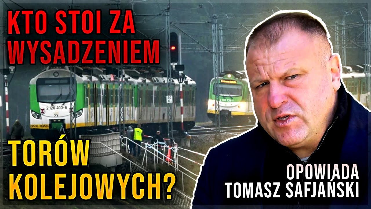 KTO STOI ZA WYSADZENIEM TOR&Oacute;W KOLEJOWYCH? | Opowiada Tomasz Safjański