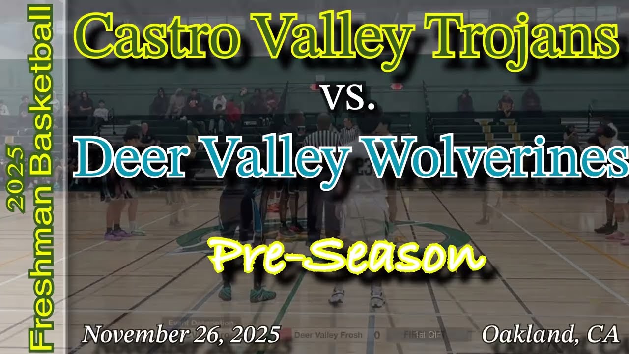 2025.11.26 - Freshman Basketball - CVHS Trojans vs. Deer Valley Wolverines