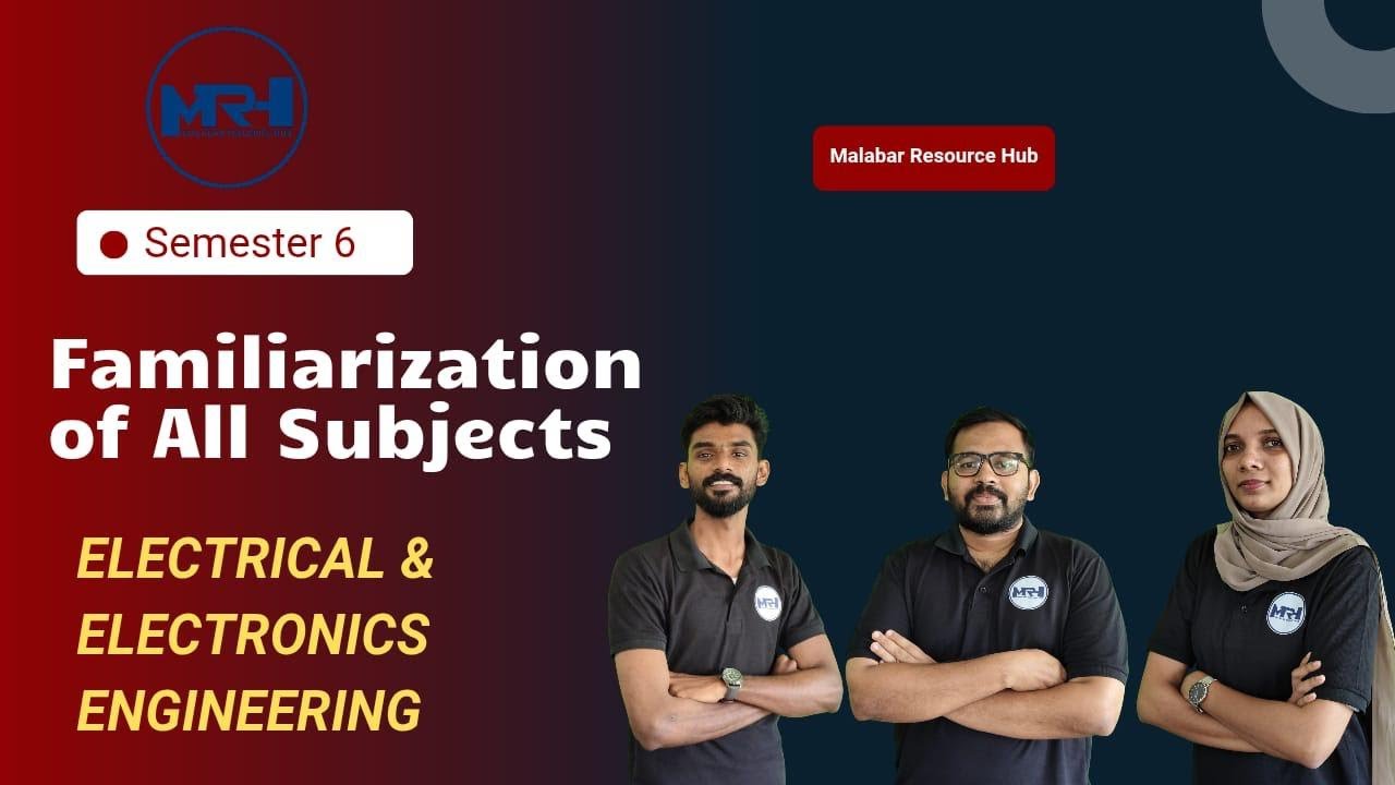 Semester 6 | Familiarisation | Electrical & Electronics Eng: