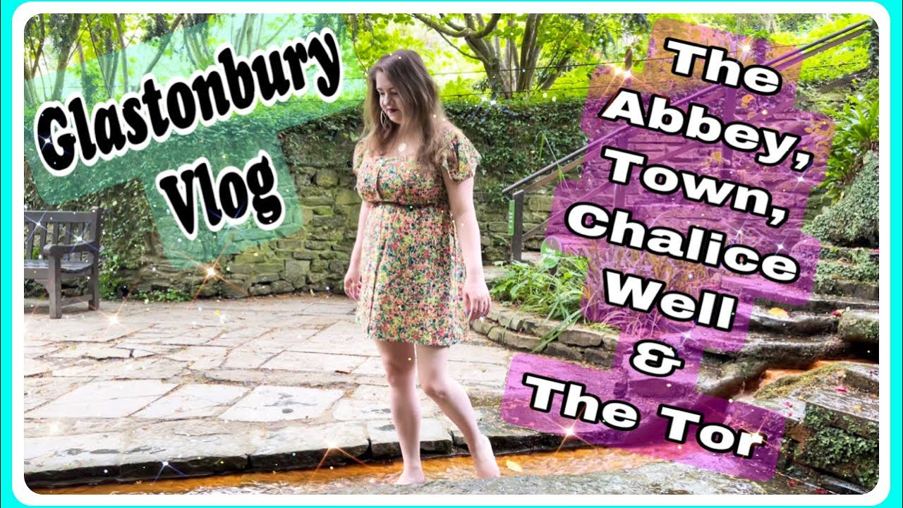 Glastonbury Vlog ||The Abbey, Town, Chalice Well Gardens and The Tor|| ~Ellie Witch Lady~
