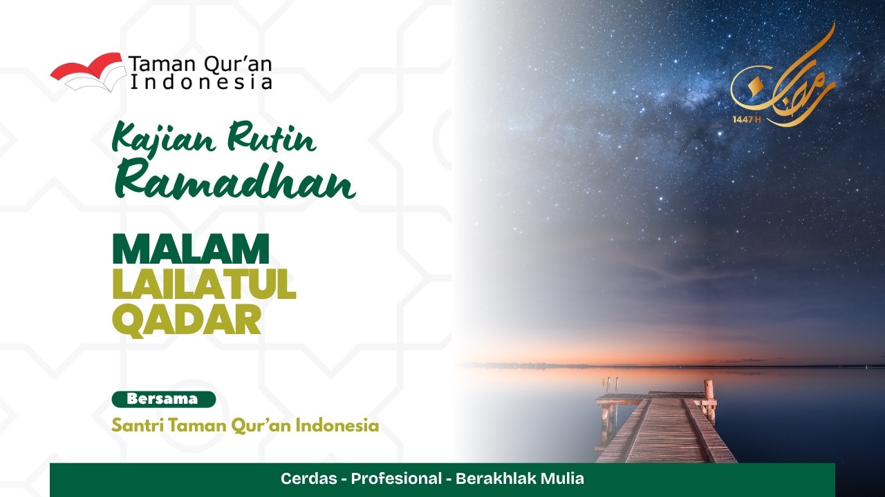 Kajian Spesial | Malam Lailatul Qadar | Taman Qur'an Indonesia | Kajian Maghrib ✨