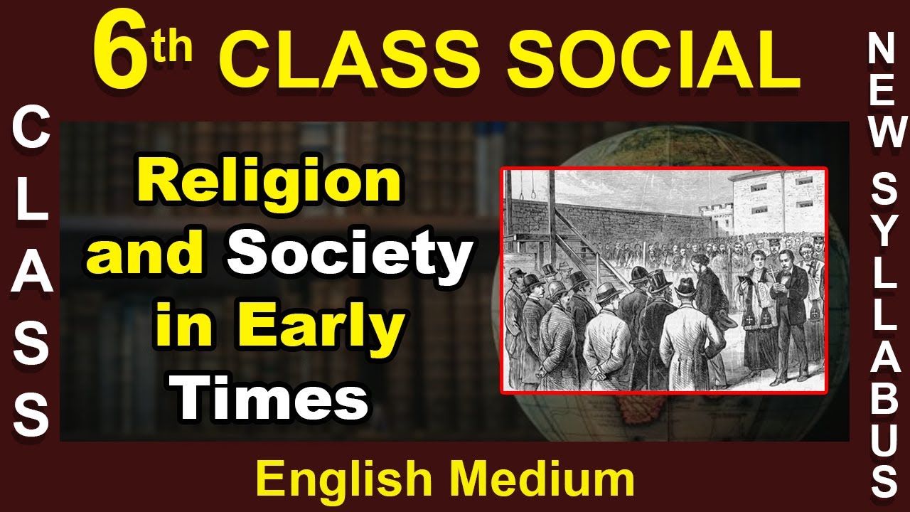 6th Class  English Medium | Social | Religion and Society in Early Times | 2020 New Syllabus