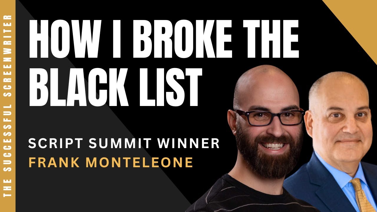 How I Broke The Black List After Winning Script Summit | Frank Monteleone | Screenwriter