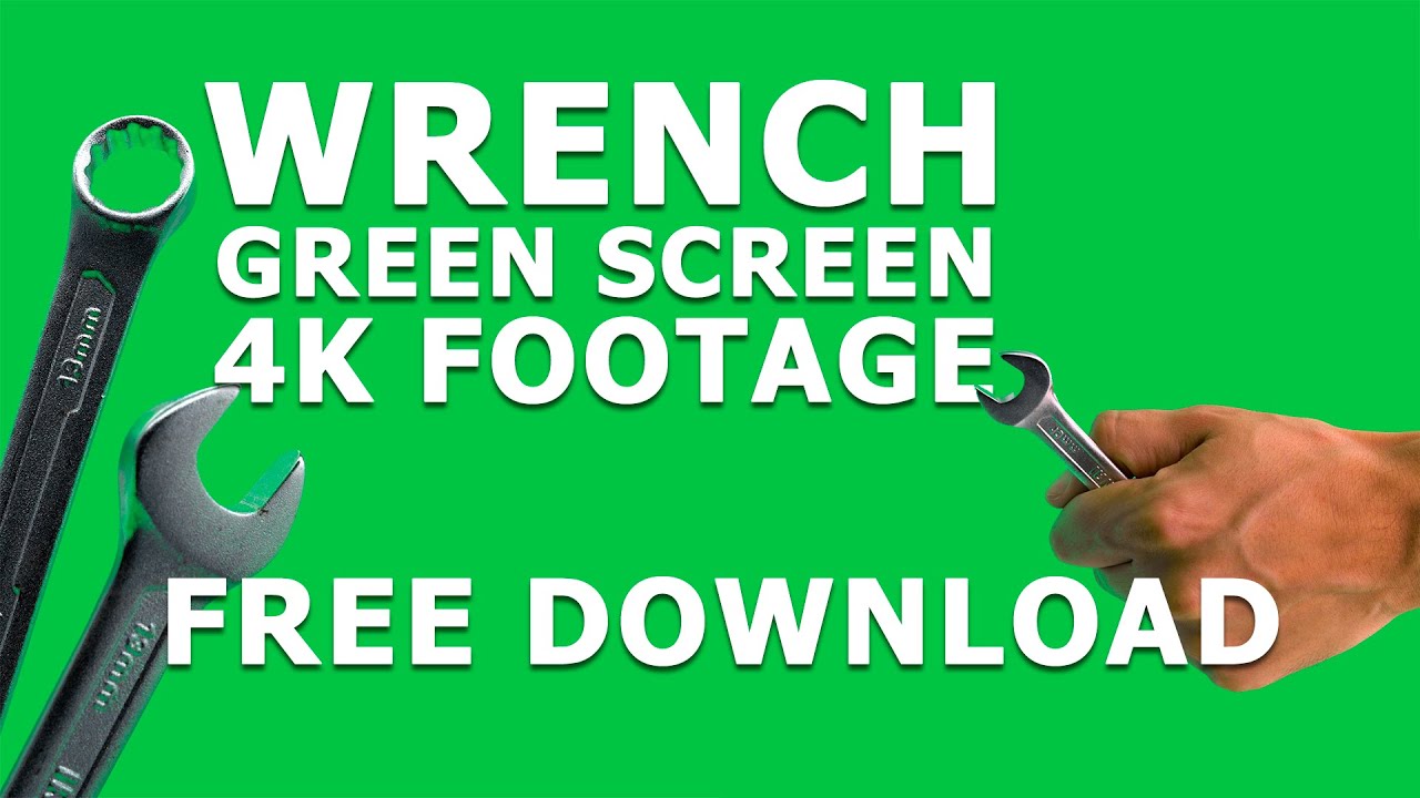 WRENCH GREEN SCREEN 4K (FREE DOWNLOAD/NO COPYRIGHT)
