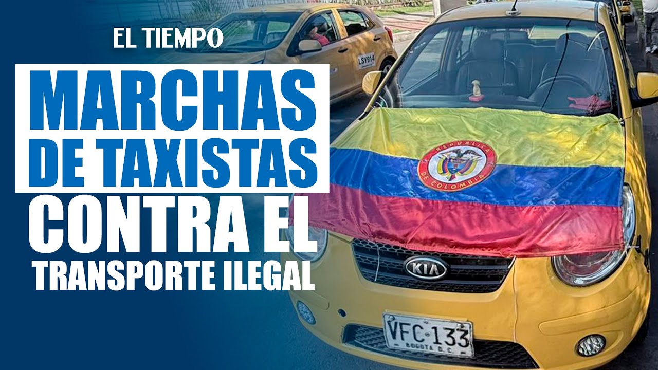 Manifestación de taxistas hacía Alcaldía en protesta contra transporte ilegal en Bogotá | El Tiempo