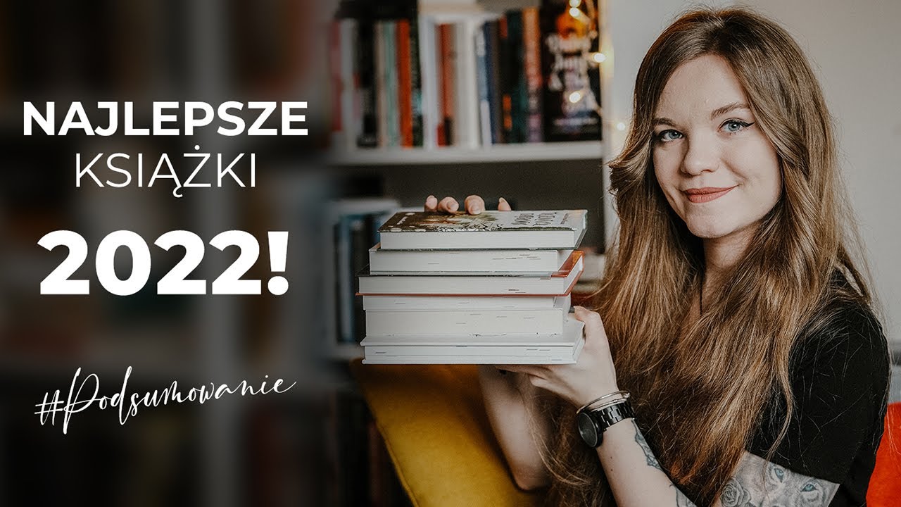 NAJLEPSZE KSIĄŻKI 2022! 📚 | Świat Między Stronami 🧐