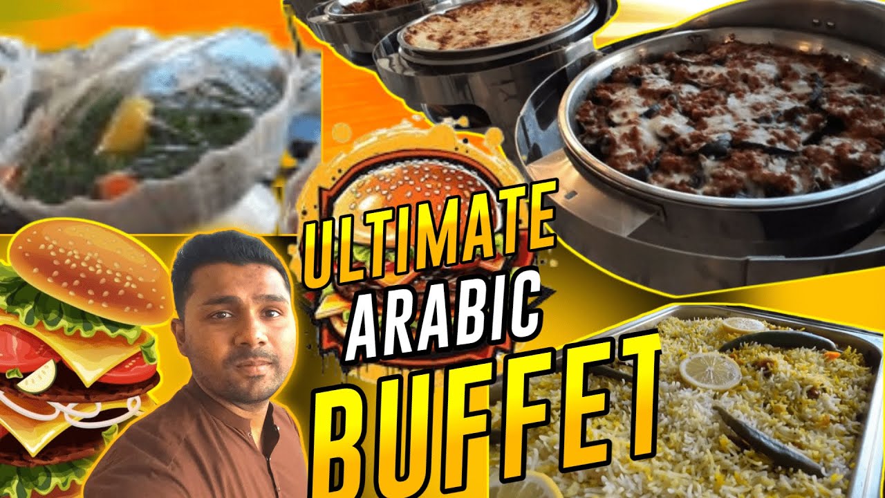 Unlimited Arabic Buffet |  with shocking price😱