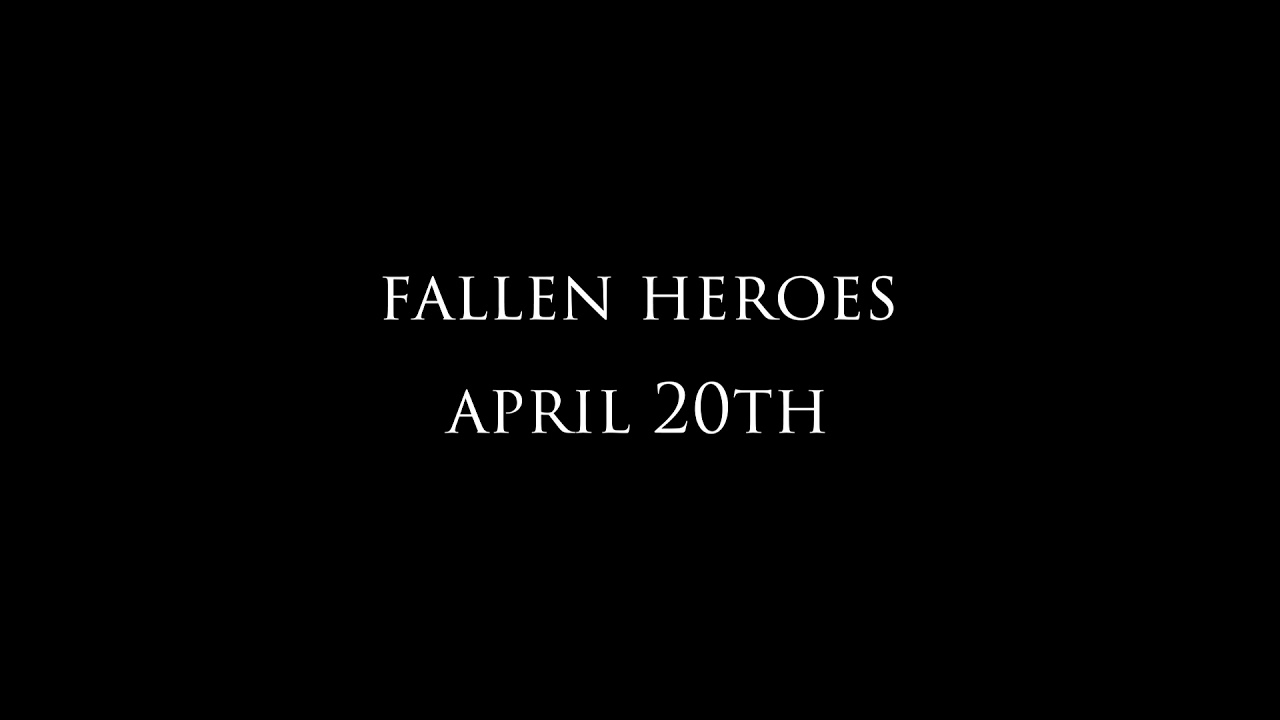 Fallen Heroes - April 20th