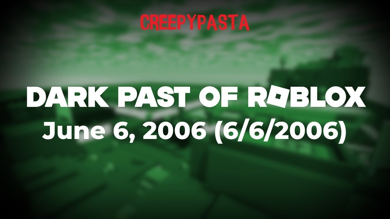 (Creepypasta) Dark Past of Roblox: June 6, 2006 (Re-narration)
