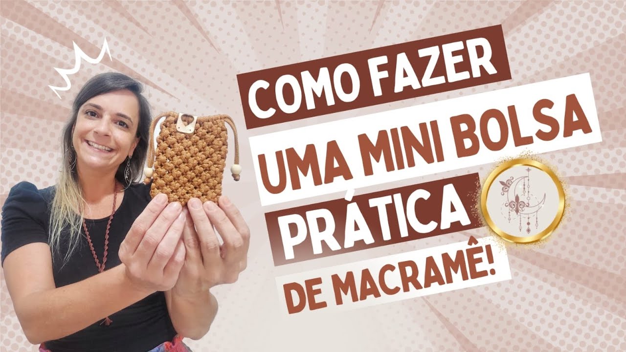 MINI BOLSA EM MACRAME- PASSO A PASSO COMPLETO!