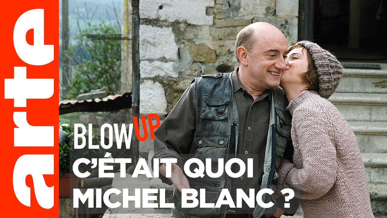 C'était quoi Michel Blanc ? - Blow Up - ARTE