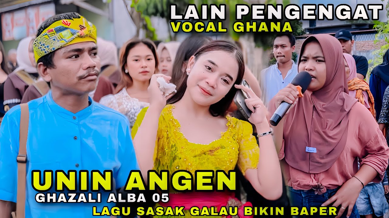 LAGU SASAK VIRAL TIKTOK UNIN ANGEN & LAIN PENGENGAT DINYANYIKAN MERDU OLEH GHANA DAN GHAZALI ALBA 05