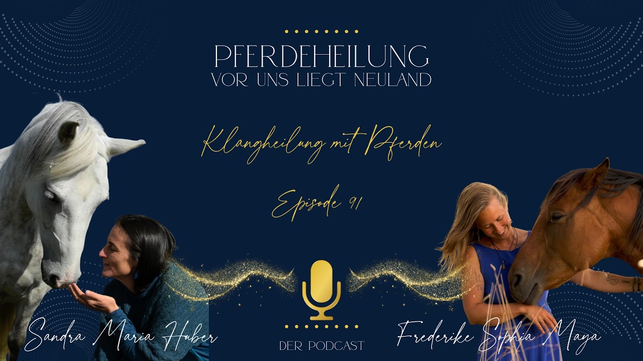 Klangheilung mit Pferden | Sandra Maria Huber und Frederike