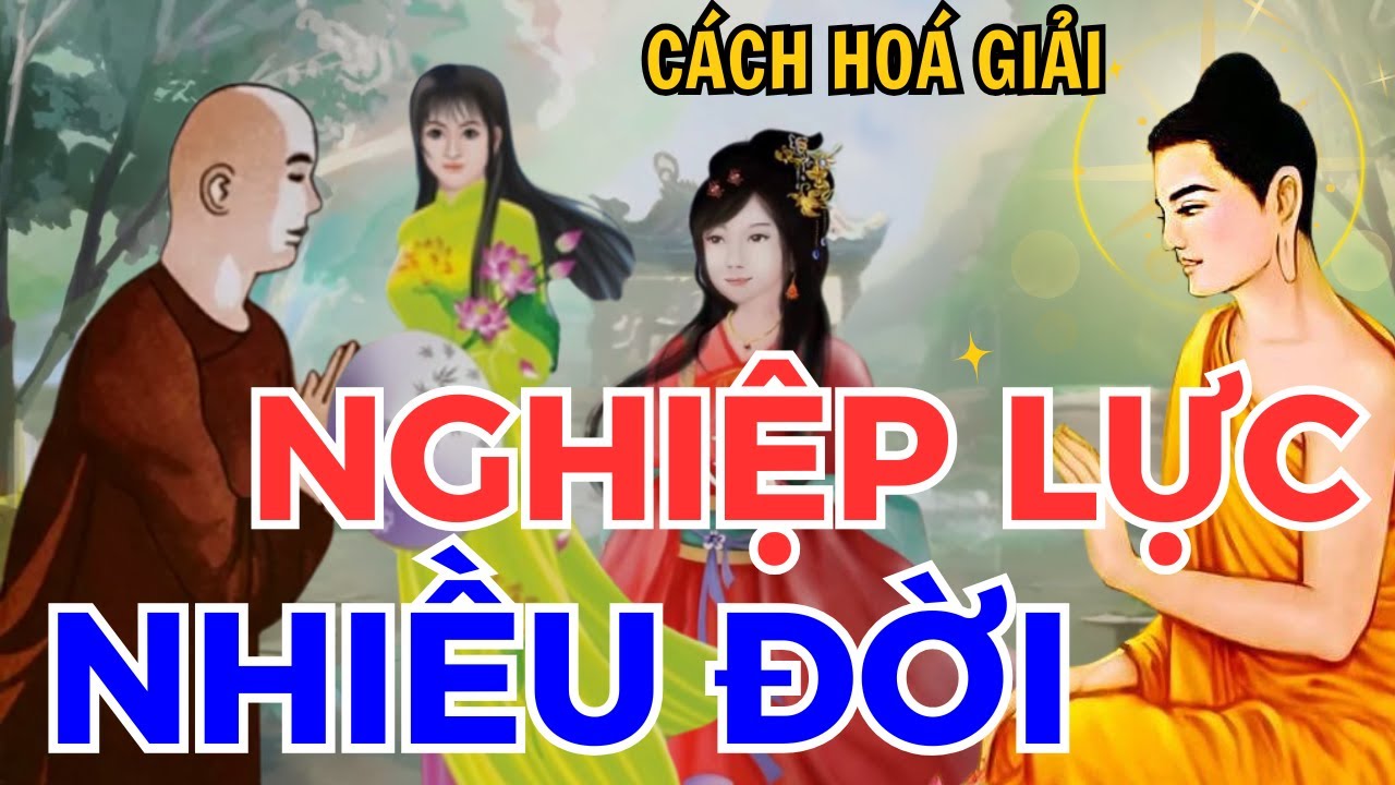 VẬN MỆNH có thể THAY ĐỔI được không - Cách hóa giải NGHIỆP LỰC nhiều đời | Câu Chuyện Phật Giáo