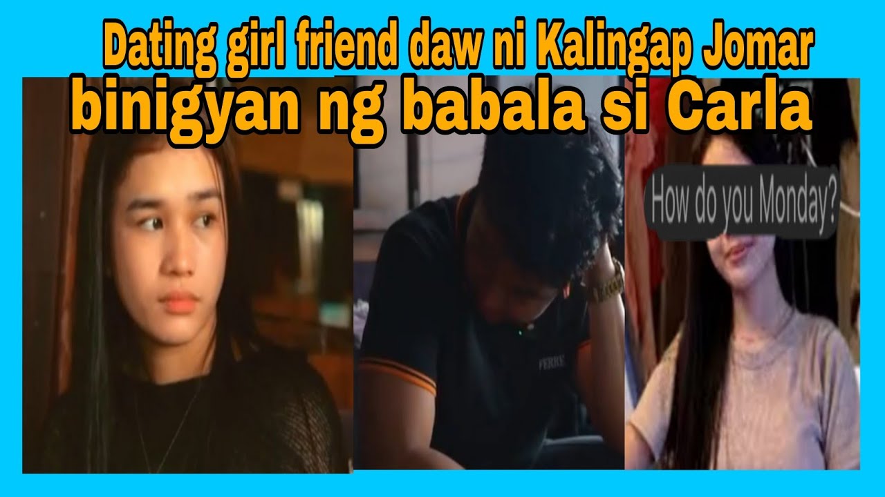 Dating girl friend daw ni Kalingap Jomar nagbigay ng babala Kay Carla #kalingaprab#kalingapJomar