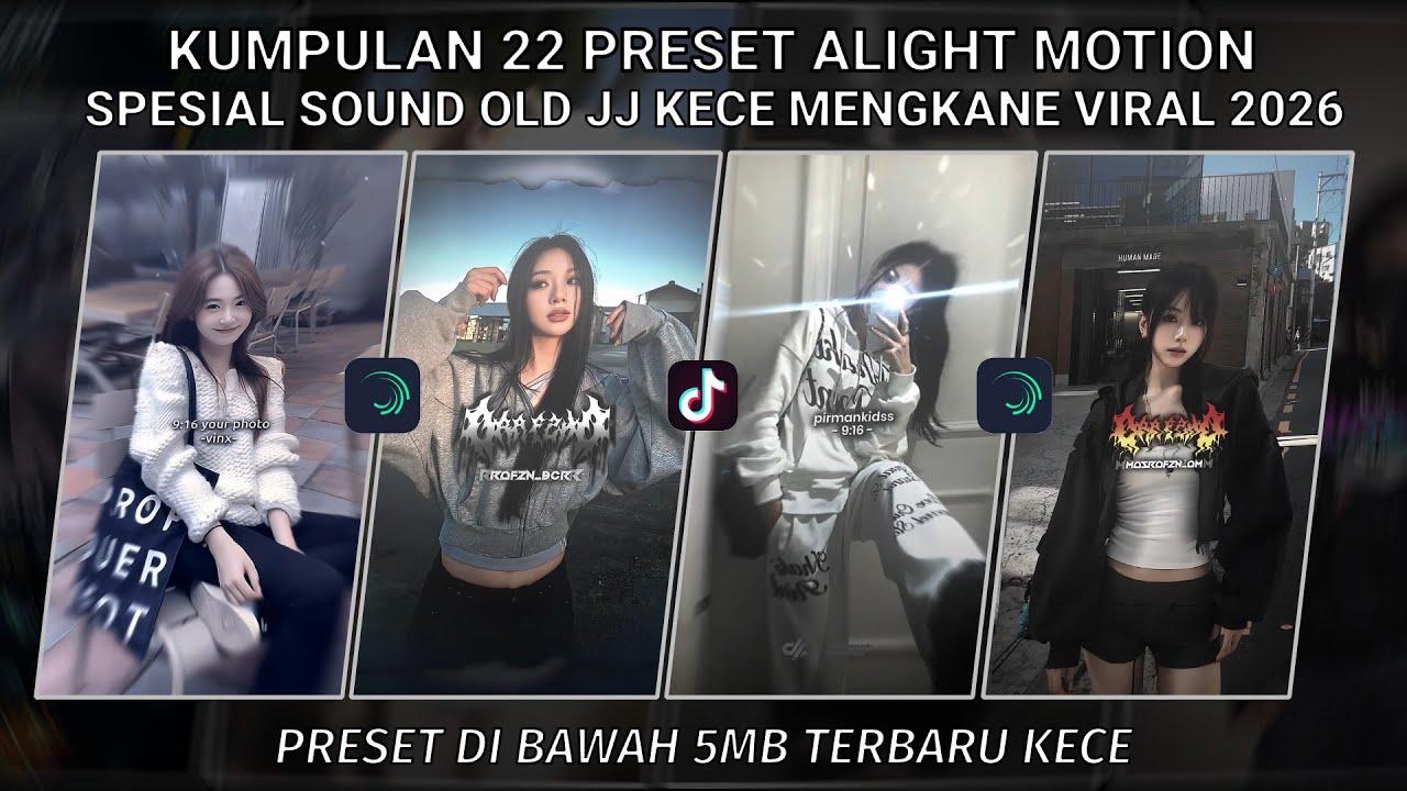 KUMPULAN 22 PRESET JJ ALIGHT MOTION SPESIAL SOUND OLD JJ KECE NEW STYLE 2026 | PRESET DI BAWAH 5 MB