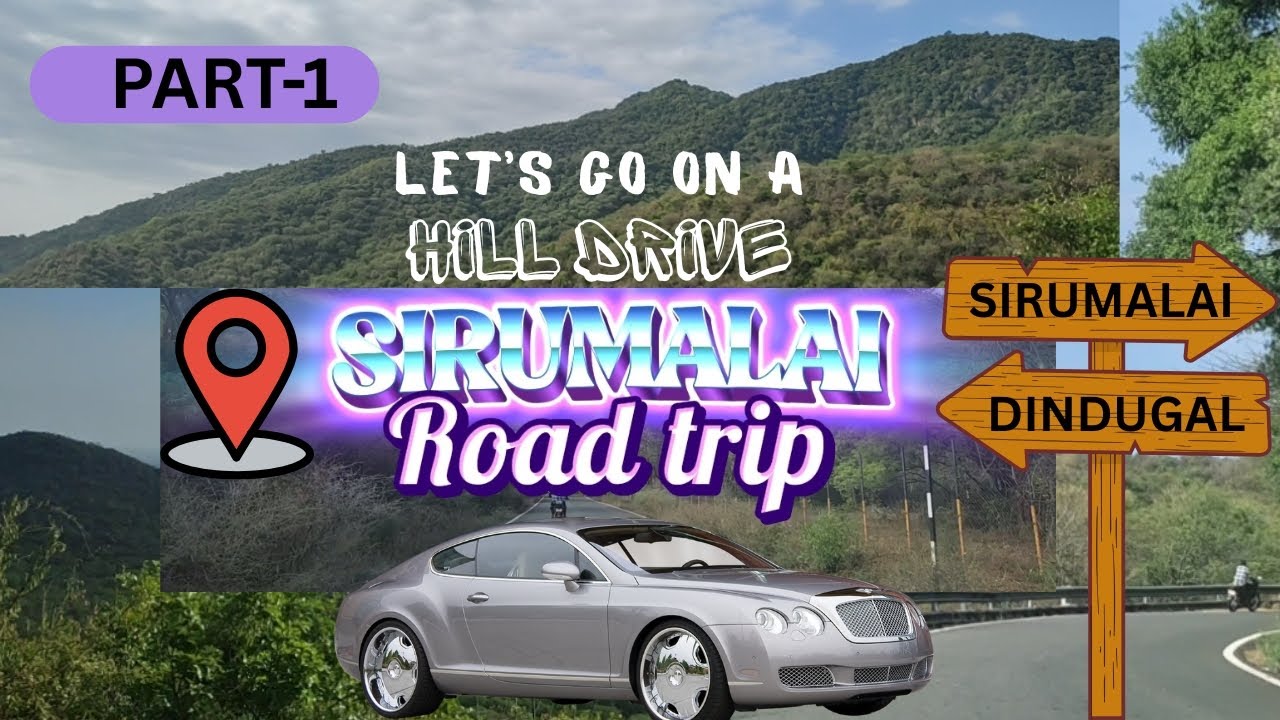 SIRUMALAI ROAD TRIP||A HILL DRIVE FROM DINDUGAL TO SIRUMALAI||PART-1#sirumalai#roadtrip#hilldrive