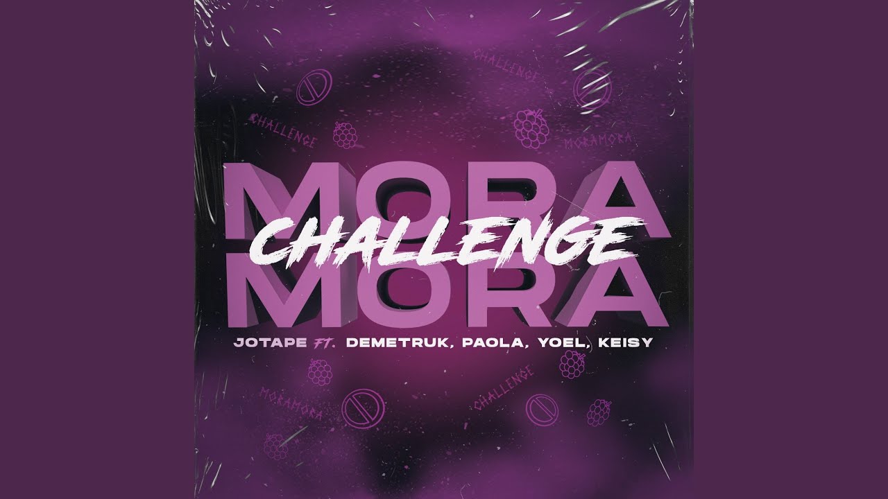 Mora Mora (Challenge) (feat. Demetruk, Paola, Yoel & Keisy)