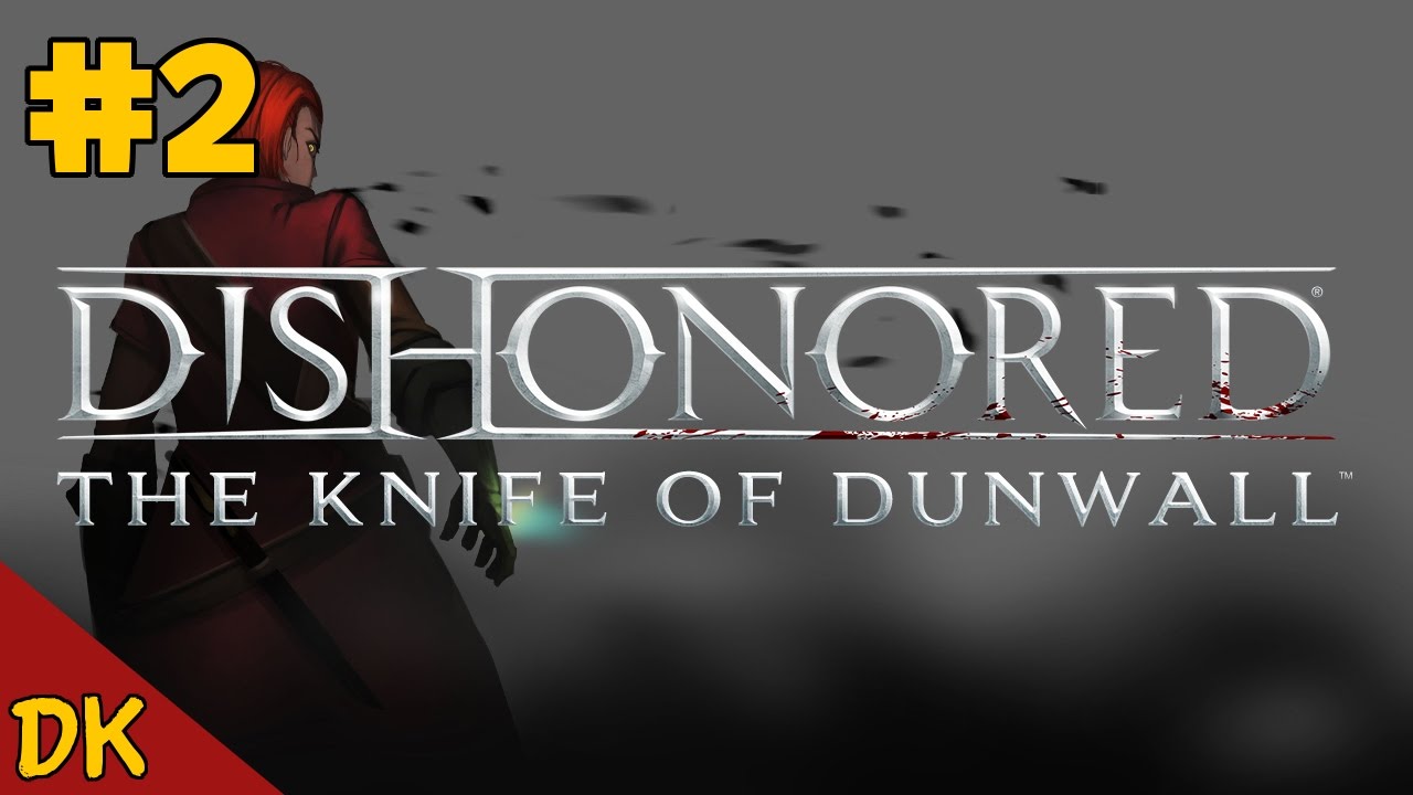 디스 아너드 DLC, 던월의 칼 #2, 악당이 왜 주인공보다 쌔냐;; (Dishonored) - 똘킹 게임영상