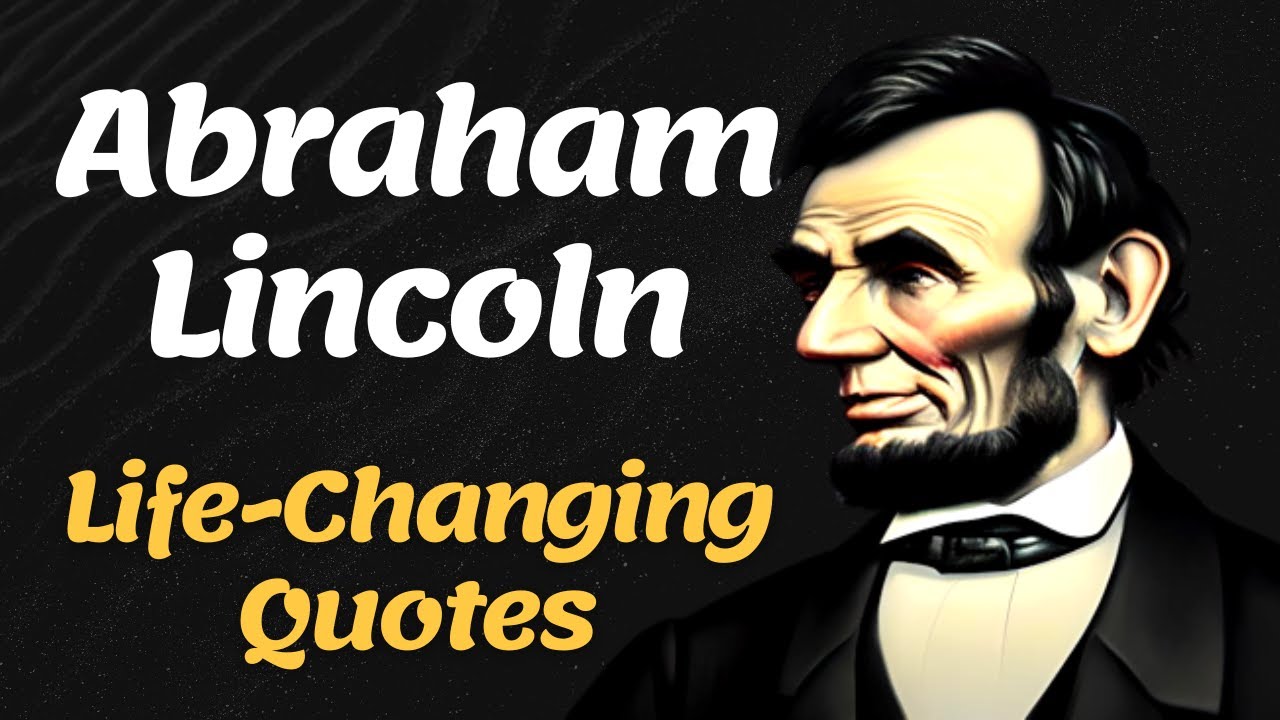 Abraham Lincoln's Most Memorable Quotes