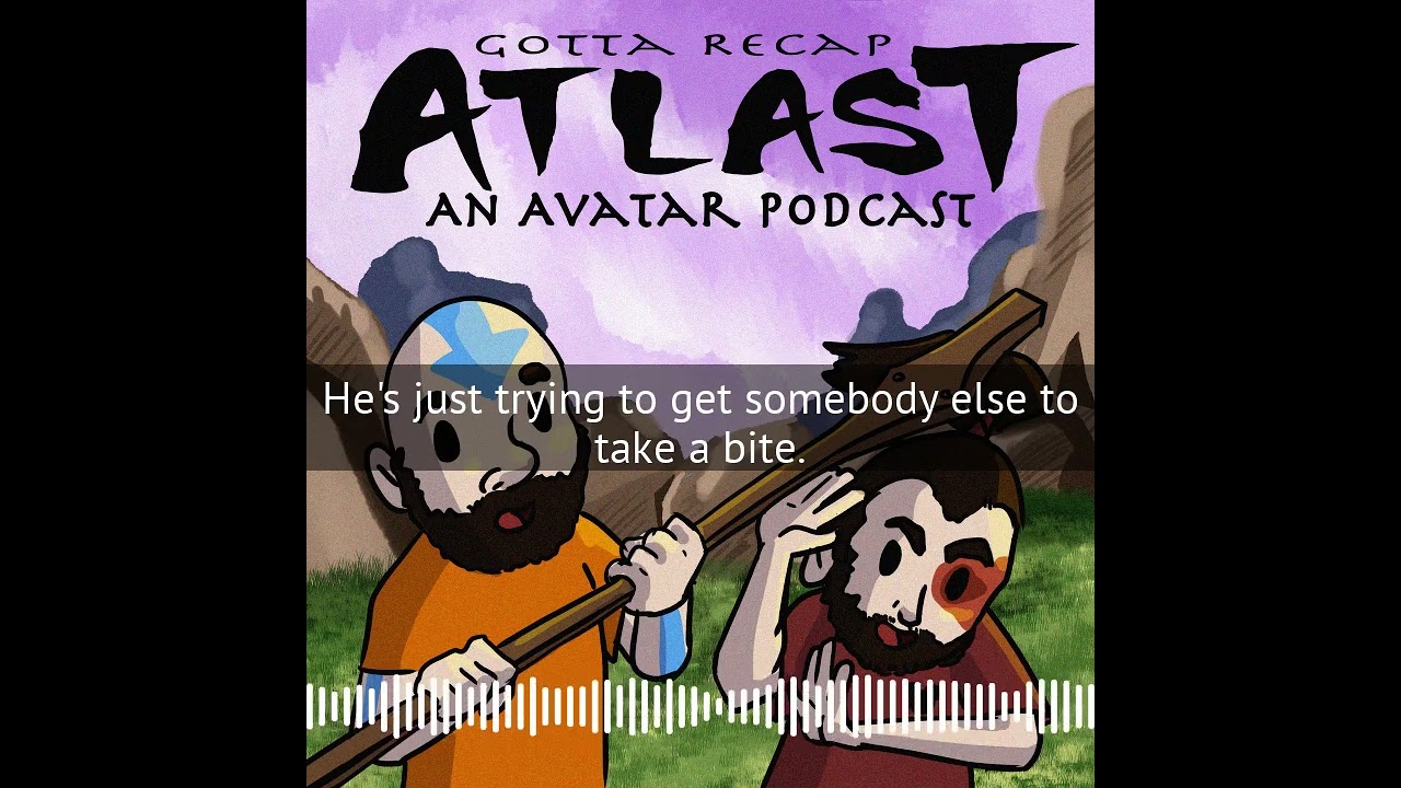 ATLA Episode 5: The King of Omashu - Gotta Recap