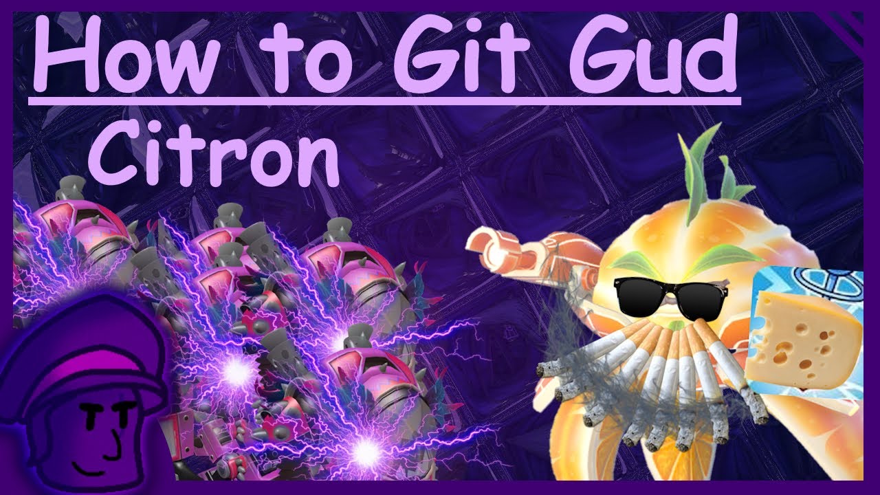 Как добиться успеха в Citron - PVZGW2