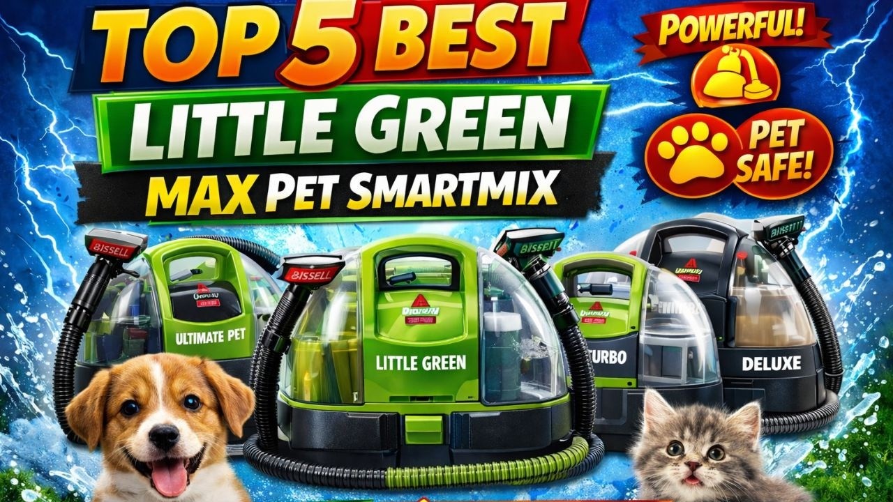 Top 5 Best Little Green Max Pet SmartMix 2026 | Powerful Pet Stain Remover