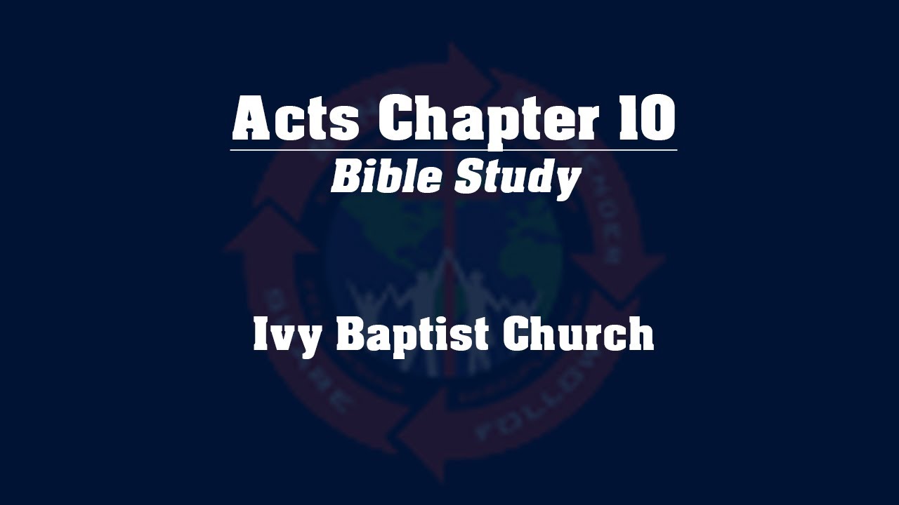 Study of the Book of Acts - Chapter 10