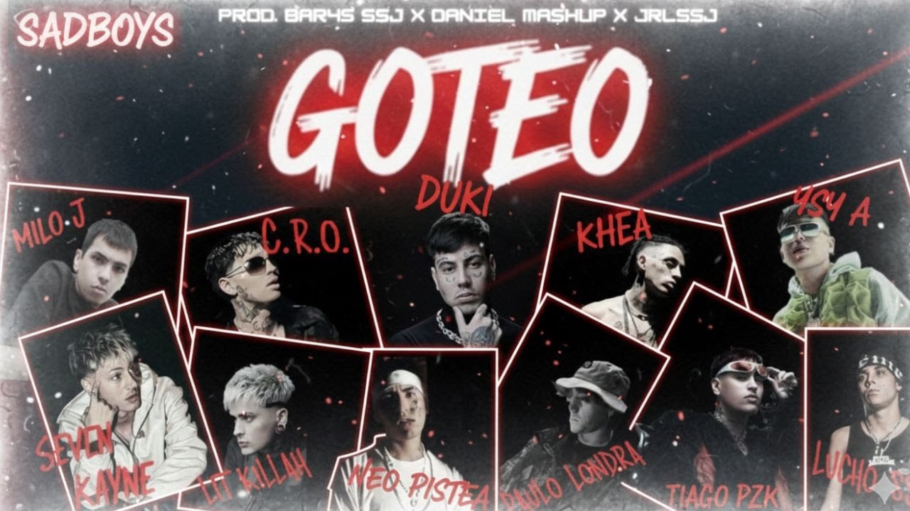 01. DUKI,C.R.O, Khea, LIT killah,Lucho SSJ,Tiago PZK,PAULO,YSY A, ETC...-GOTEO (Prod. 𓆰Los Hitboys𓆪)