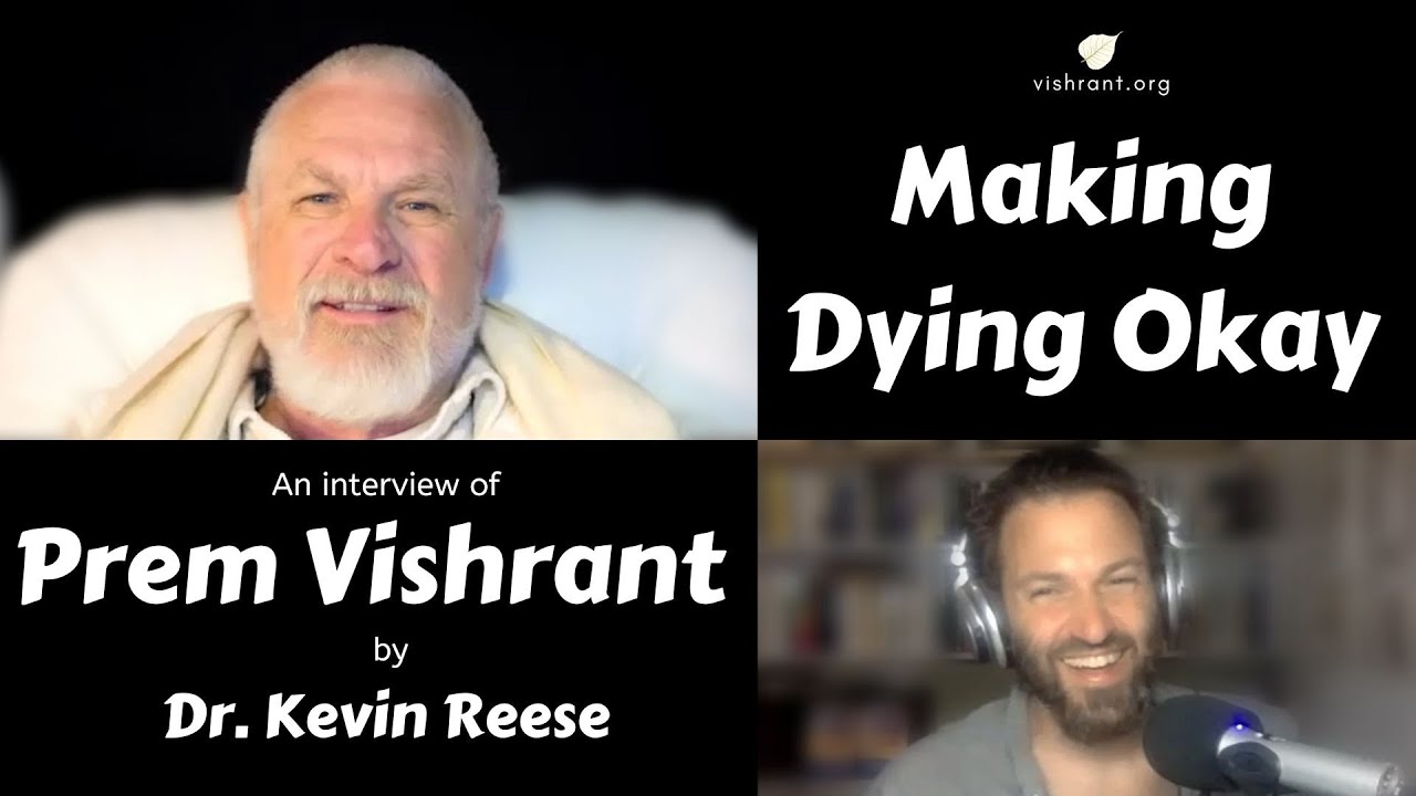 Making Dying Okay – Vishrant on Inner Peace with Dr. Kevin Reese Interview #4