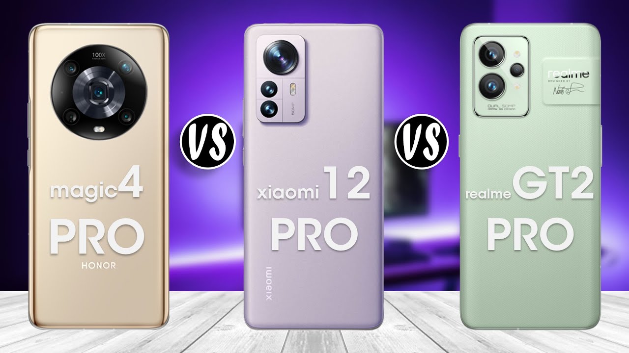 Honor Magic4 Pro vs Xiaomi 12 Pro vs Realme GT2 Pro