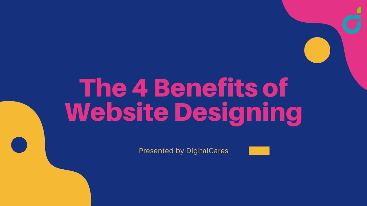 The 4 Benefits of Website Designing